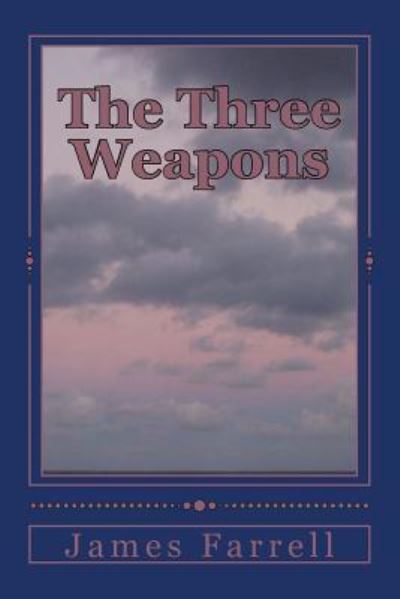 Cover for James Farrell · The Three Weapons: Second of the Tales of the Blue Sword (Paperback Book) (2015)