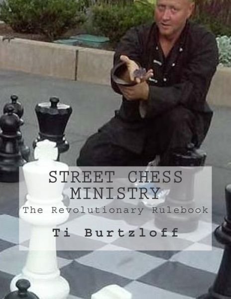 Cover for Ti Burtzloff · Street Chess Ministry: the Revolutionary Rulebook (Paperback Bog) (2015)