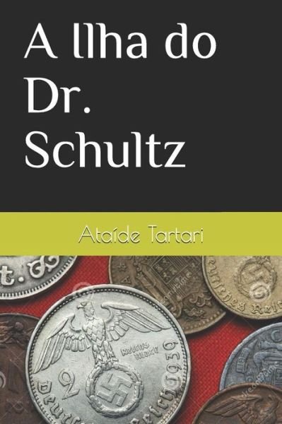 Cover for Ataide Tartari · A Ilha do Dr. Schultz (Paperback Bog) (2013)