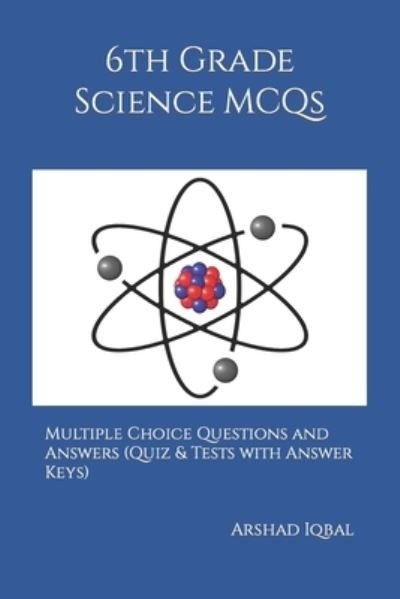 Cover for Arshad Iqbal · 6th Grade Science MCQs (Paperback Book) (2017)