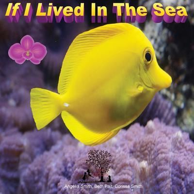 If I Lived In The Sea - Beth Pait - Bøger - Createspace Independent Publishing Platf - 9781522943808 - 20. april 2018