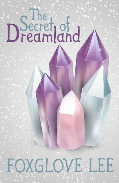 Cover for Foxglove Lee · The Secret of Dreamland (Paperback Book) (2016)