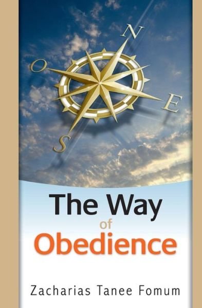 The Way of Obedience - Zacharias Tanee Fomum - Kirjat - Createspace Independent Publishing Platf - 9781523681808 - maanantai 25. tammikuuta 2016