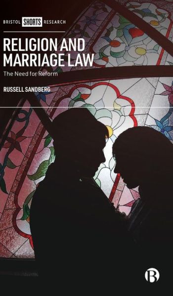 Cover for Sandberg, Russell (Cardiff University) · Religion and Marriage Law: The Need for Reform (Hardcover Book) (2021)