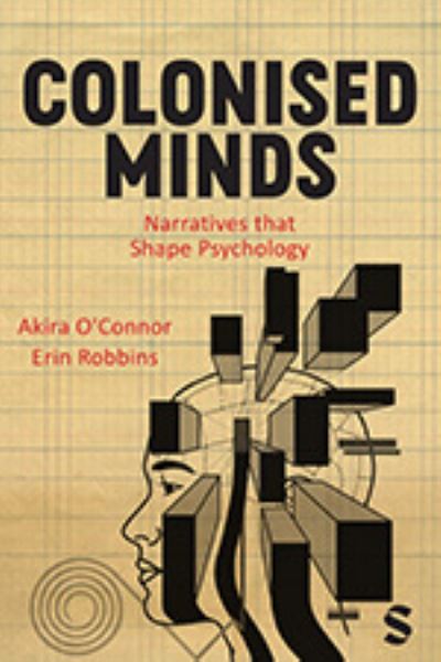 Cover for Akira O'Connor · Colonised Minds: Narratives that Shape Psychology (Hardcover Book) (2024)