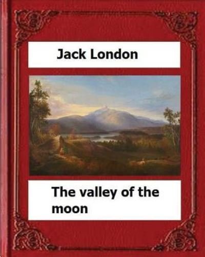 Cover for Jack London · The Valley of the Moon (1913) by (Paperback Book) (2016)