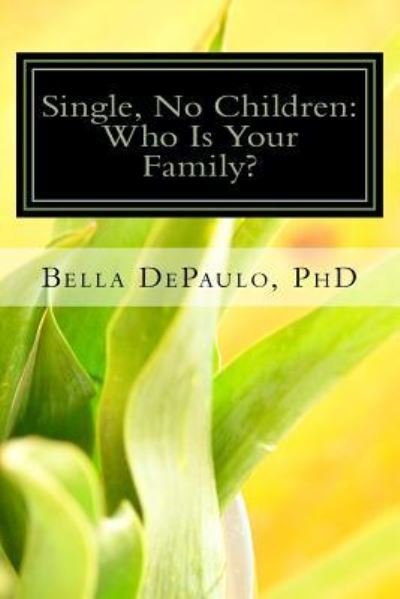 Cover for Ph D Bella Depaulo · Single, No Children (Paperback Book) (2016)