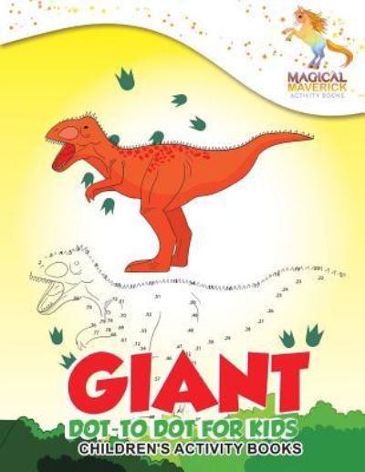 Cover for Magical Maverick · Giant Dot-to Dot for Kids (Paperback Book) (2016)