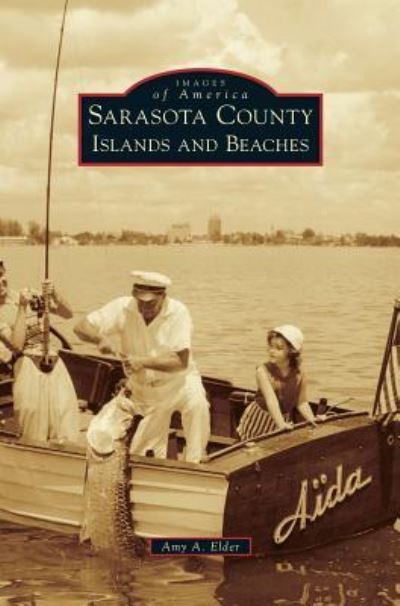 Cover for Amy A Elder · Sarasota County Islands and Beaches (Innbunden bok) (2015)