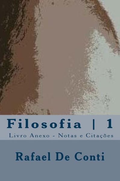 Cover for Rafael Augusto De Conti · Filosofia 1 - Livro Anexo - Notas e Cit. (Paperback Book) (2016)