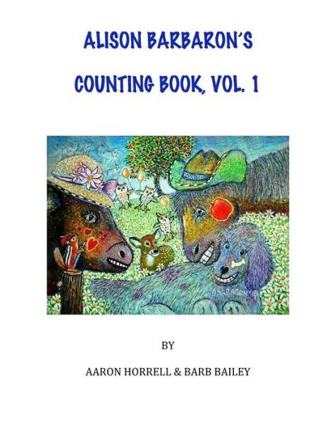 Cover for Barb F Bailey · Alison Barbaron's Counting Book, Vol. 1 (Paperback Book) (2016)