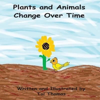 Cover for Toi Thomas · Plants and Animals Change Over Time (Taschenbuch) (2016)