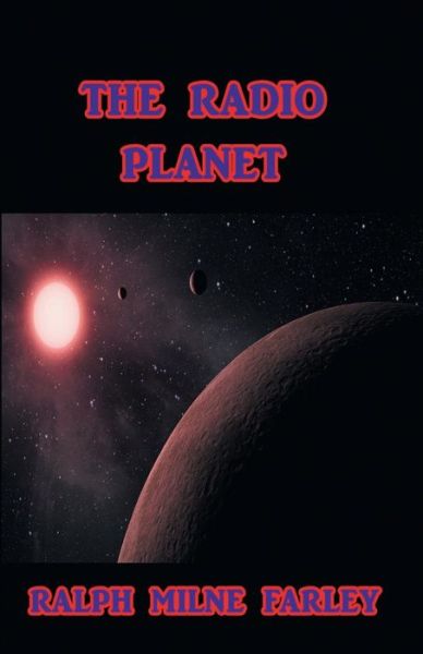 Cover for Ralph Milne Farley · The Radio Planet (Bok) (2017)