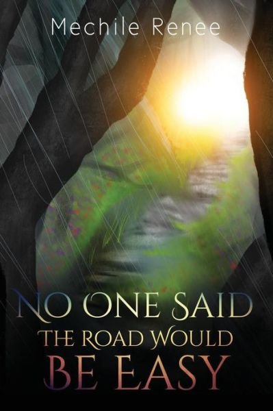 Cover for Mechile Renee · No One Said The Road Would Be Easy (Pocketbok) (2016)