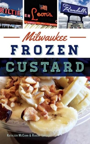 Cover for Bobby Tanzillo · Milwaukee Frozen Custard (Gebundenes Buch) (2016)