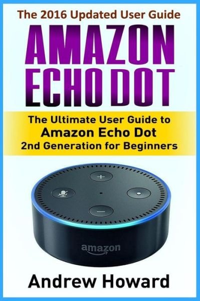 Cover for Andrew Howard · Amazon Echo Dot (Paperback Book) (2016)