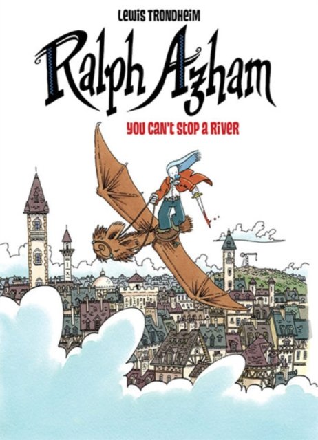 Cover for Lewis Trondheim · Ralph Azham Vol. 3: You Can't Stop a River (Pocketbok) (2023)