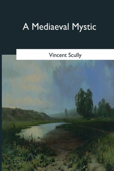 Cover for Vincent Scully · A Mediaeval Mystic (Taschenbuch) (2017)