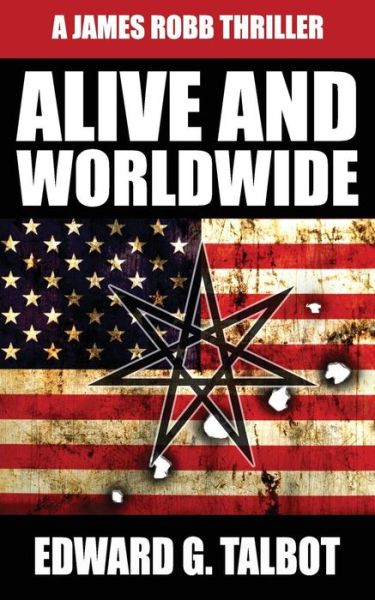 Cover for Edward G Talbot · Alive and Worldwide (Paperback Book) (2017)