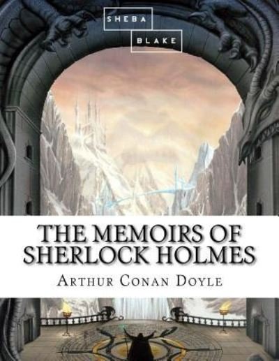 Cover for Sheba Blake · The Memoirs of Sherlock Holmes (Taschenbuch) (2017)