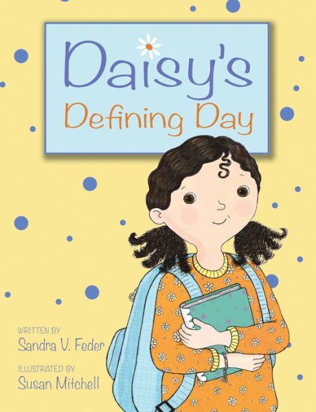 Cover for Sandra V. Feder · Daisy's Defining Day (Hardcover Book) (2013)