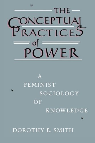 Cover for Dorothy E. Smith · The Conceptual Practices of Power: a Feminist Sociology of Knowledge (Northeastern Series on Feminist Theory) (Paperback Book) (1991)