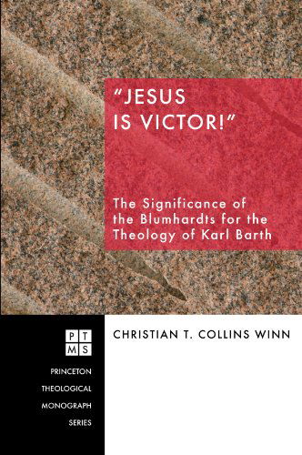 Cover for Christian T Collins Winn · &quot;Jesus is Victor!&quot;: the Significance of the Blumhardts for the Theology of Karl Barth (Paperback Book) (2009)