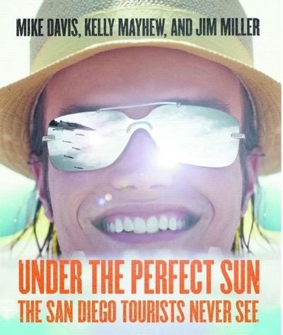 Cover for Mike Davis · Under The Perfect Sun: The San Diego Tourists Never See (Paperback Book) (2005)