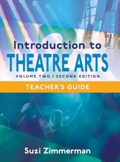 Cover for Suzi Zimmerman · Introduction to Theatre Arts 2, 2nd Edition Teacher's Guide (Book) (2021)