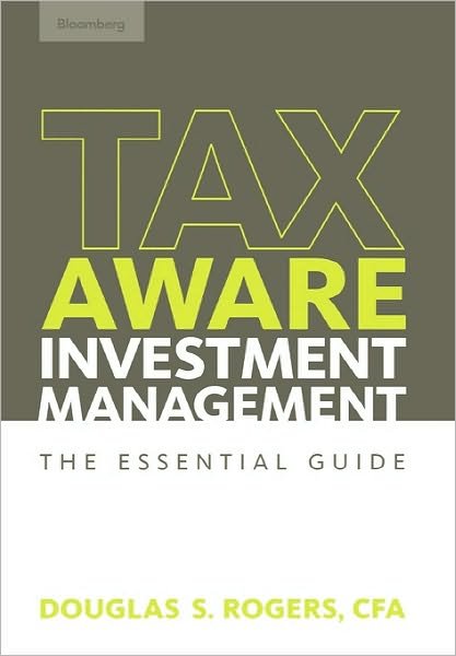 Cover for Douglas S. Rogers · Tax-Aware Investment Management: The Essential Guide - Bloomberg Financial (Hardcover Book) (2006)