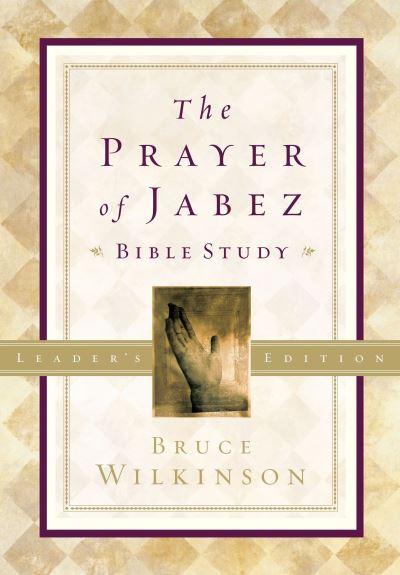 The Prayer of Jabez (Leaders Guide): Breaking Through to the Blessed Life - Breakthrough - Bruce Wilkinson - Livros - Multnomah Press - 9781576739808 - 13 de julho de 2001