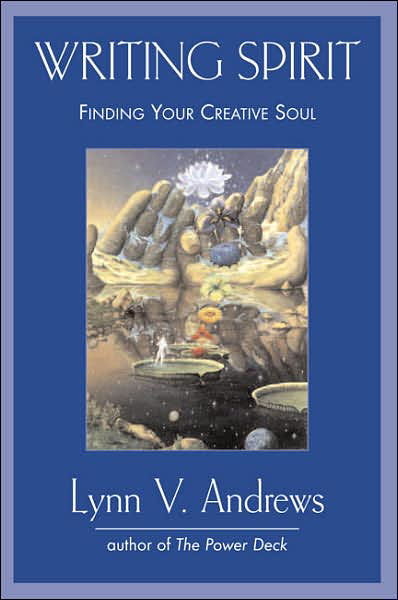 Cover for Lynn V. Andrews · Writing Spirit: Finding Your Creative Soul (Paperback Book) (2007)