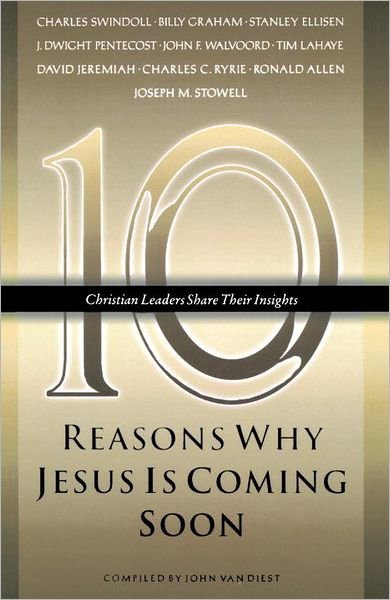 Cover for John Van Diest · Ten Reasons Why Jesus is Coming Soon: Ten Christian Leaders Share Their Insights (Paperback Book) (2006)