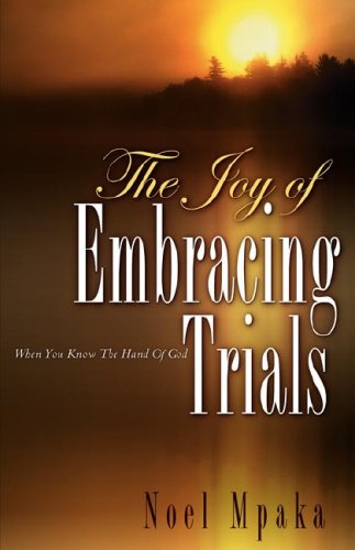 Cover for Noel Mpaka · The Joy of Embracing Trials (Pocketbok) (2006)