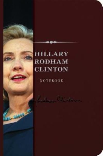 Cover for Cider Mill Press · The Hillary Rodham Clinton Signature Notebook: An Inspiring Notebook for Curious Minds - The Signature Notebook Series (Læderbog) (2018)