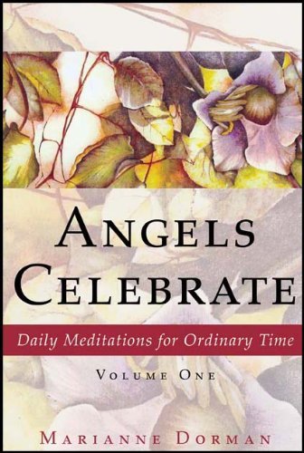 Cover for Marianne Dorman · Angels Celebrate: Daily Meditations for Ordinary Time, Volume One (Paperback Book) (2010)