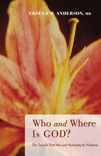 Cover for Ursula M. Anderson · Who and Where is God?: the Search That Has Led Humanity to Violence (Paperback Book) (2010)