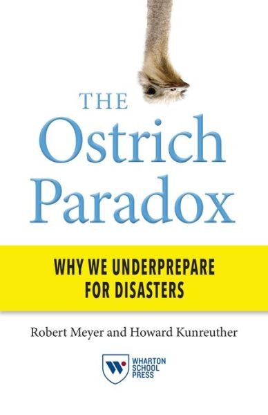 Cover for Robert Meyer · The Ostrich Paradox: Why We Underprepare for Disasters (Paperback Book) (2017)