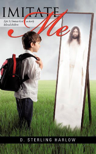 Cover for D. Sterling Harlow · Imitate Me (Hardcover Book) (2012)