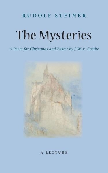 Cover for Rudolf Steiner · The Mysteries: A Poem for Christmas and Easter by W. J. v. Goethe (Paperback Bog) (2014)