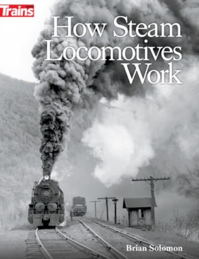 Cover for Brian Solomon · How Steam Locomotives Work (Paperback Book) (2022)