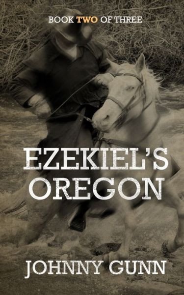 Cover for Johnny Gunn · Ezekiel's Oregon (Taschenbuch) (2017)