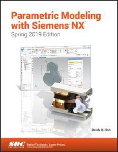 Cover for Randy Shih · Parametric Modeling with Siemens NX (Paperback Book) [Spring 2019 edition] (2019)