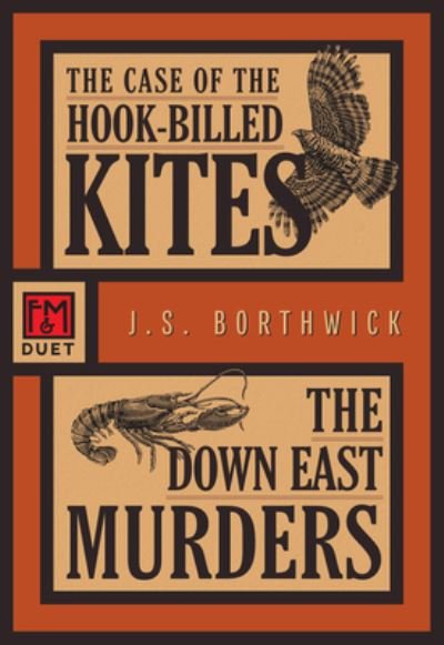 Cover for J.S. Borthwick · The Case of the Hook-Billed Kites / The Down East Murders: An F&amp;M Duet - Sarah Deane (Paperback Book) (2023)