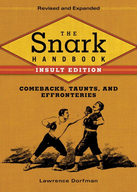 Cover for Lawrence Dorfman · The Snark Handbook: Insult Edition: Comebacks, Taunts, and Effronteries (Hardcover Book) (2015)