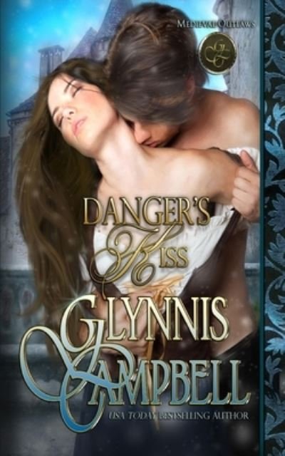 Cover for Glynnis Campbell · Danger's Kiss (Pocketbok) (2020)