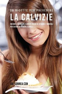 Cover for Joe Correa · 38 Ricette Per Prevenire La Calvizie (Paperback Book) (2016)