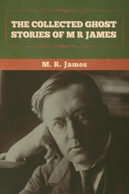 Cover for M R James · The Collected Ghost Stories of M. R. James (Taschenbuch) (2022)