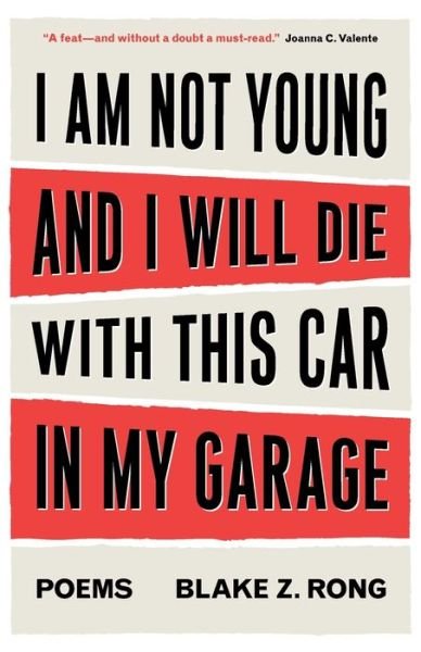 Blake Z Rong · I Am Not Young And I Will Die With This Car In My Garage (Paperback Book) (2021)