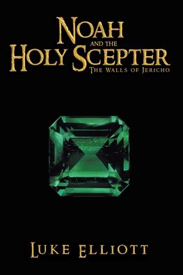 Cover for Luke Elliott · Noah and the Holy Scepter: The Walls of Jericho (Paperback Book) (2022)